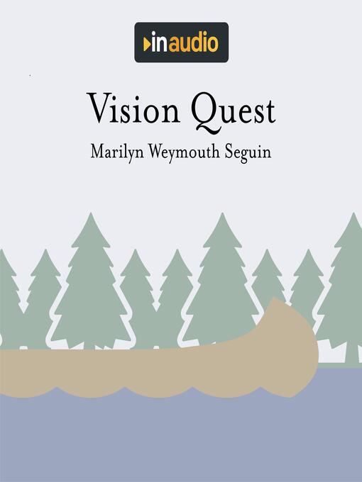 Title details for Vision Quest by Marilyn Weymouth Seguin - Wait list